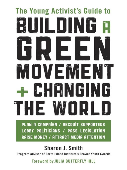 Title details for The Young Activist's Guide to Building a Green Movement and Changing the World by Sharon J. Smith - Available